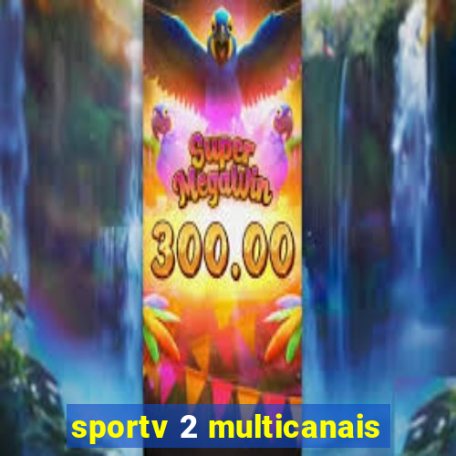 sportv 2 multicanais